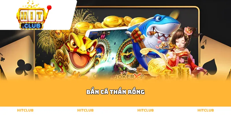 Bắn cá thần rồng