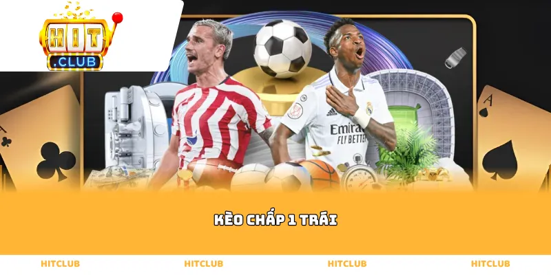 kèo chấp 1 trái