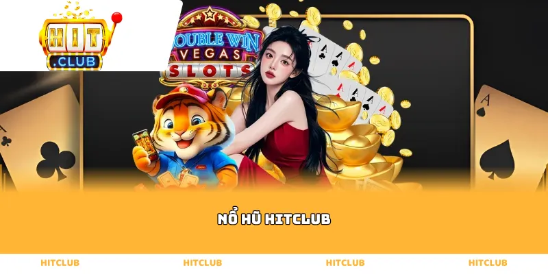 Nổ hũ Hitclub