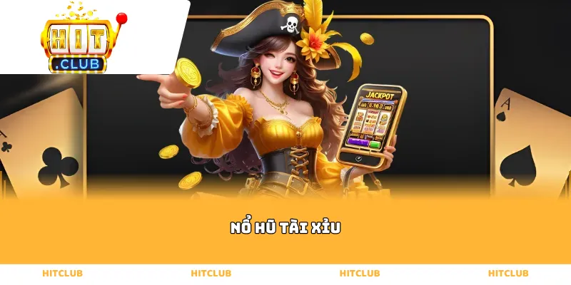 Nổ Hũ Tài Xỉu